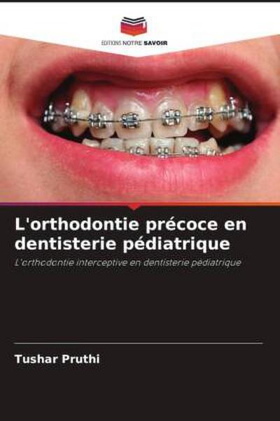 L’orthodontie précoce en dentisterie pédiatrique