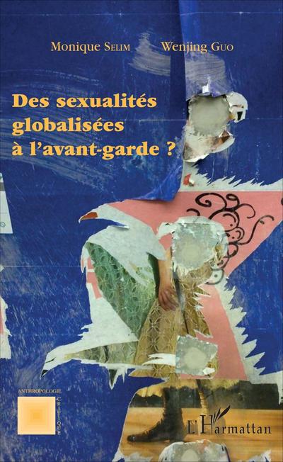 Des sexualités globalisées à l’avant-garde ?