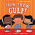 Chew, Chew, Gulp!