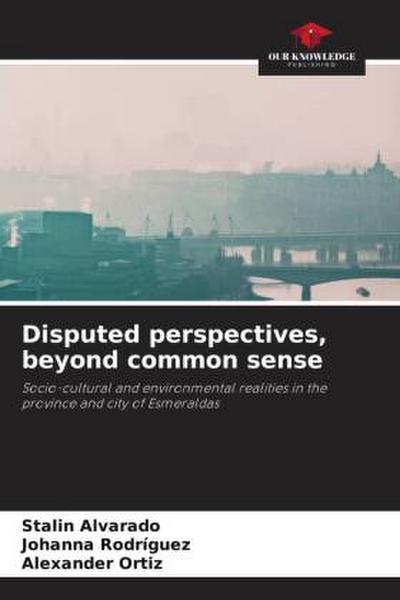 Disputed perspectives, beyond common sense