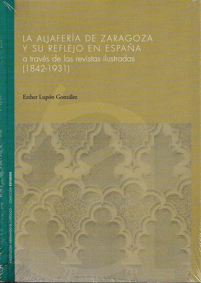 La Aljafería de Zaragoza y su reflejo en España a través de la revistas ilustradas, 1842-1932