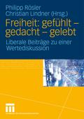 Freiheit: gefühlt, gedacht, gelebt