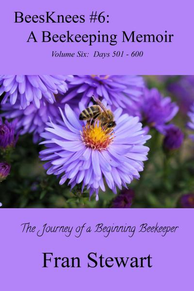BeesKnees #6: A Beekeeping Memoir (BeesKnees Memoirs, #6)