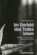 Im Umfeld des Todes leben