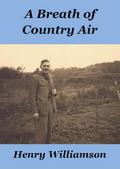 A Breath of Country Air (Henry Williamson Collections, #5)