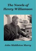 The Novels of Henry Williamson (Henry Williamson Collections, #17)