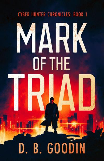 Mark of the Triad (Cyber Hunter Chronicles, #1)