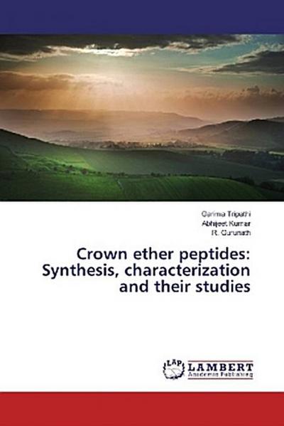 Crown ether peptides: Synthesis, characterization and their studies