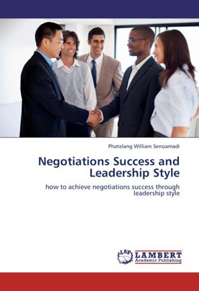 Negotiations Success and Leadership Style - Phatelang William Senoamadi