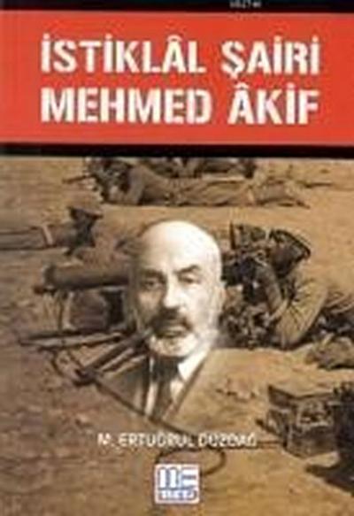 Ertugrul Düzdag, M: Istiklal Sairi Mehmed Akif