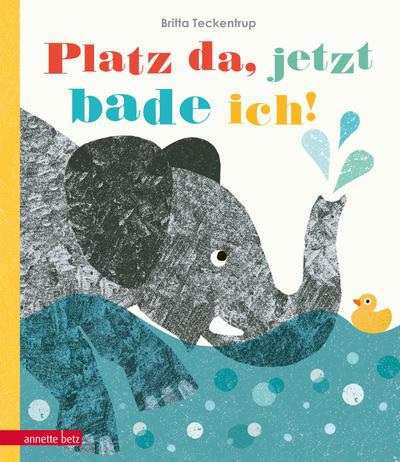 Platz da, jetzt bade ich!: Bilderbuch
