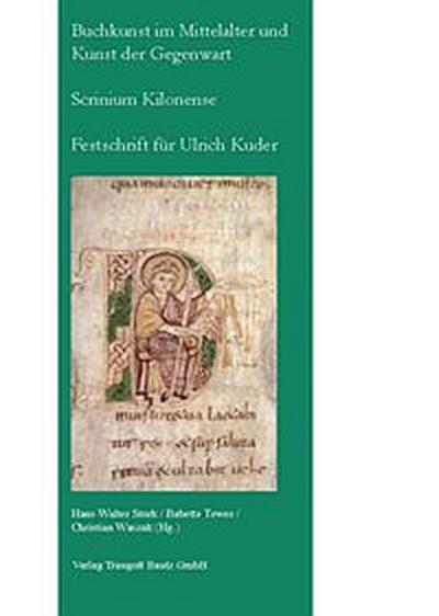 Buchkunst im Mittelalter und Kunst der Gegenwart - Scrinium Kilonense