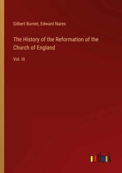 The History of the Reformation of the Church of England