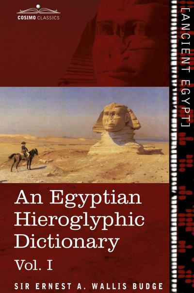 An  Egyptian Hieroglyphic Dictionary (in Two Volumes), Vol.I