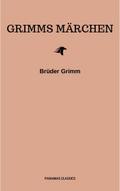 Grimms Märchen (Komplette Sammlung - 200+ Märchen)