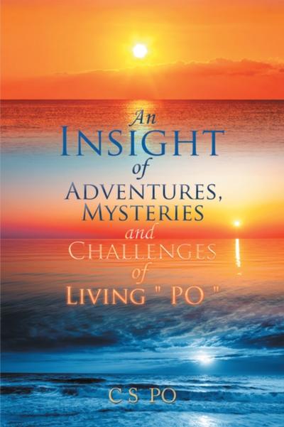 An Insight of Adventures, Mysteries and Challenges of Living “Po”