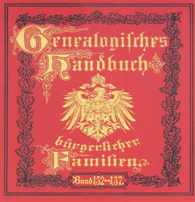 Deutsches Geschlechterbuch - CD-ROM. Genealogisches Handbuch bürgerlicher Familien Deutsches Geschlechterbuch - CD-ROM. Genealogisches Handbuch bürgerlicher Familien / Genealogisches Handbuch bürgerlicher Familien Bände 132-137, DVD-ROM
