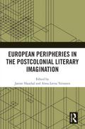 European Peripheries in the Postcolonial Literary Imagination