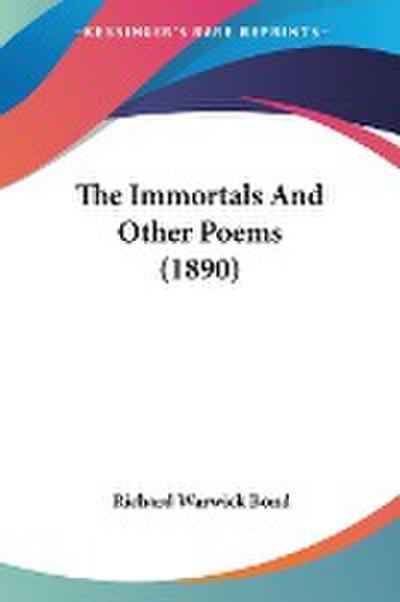 The Immortals And Other Poems (1890)
