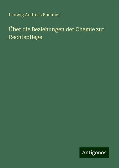 Über die Beziehungen der Chemie zur Rechtspflege