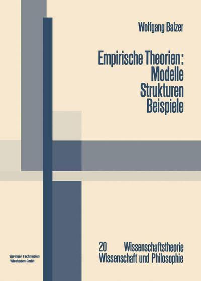 Empirische Theorien: Modelle - Strukturen - Beispiele