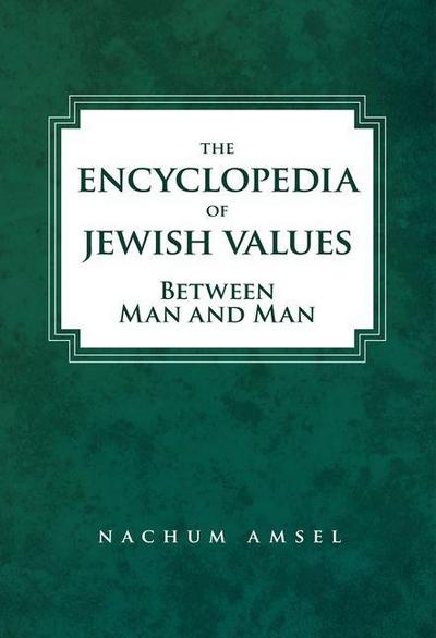 Encyclopedia of Jewish Values: Between Man and Man