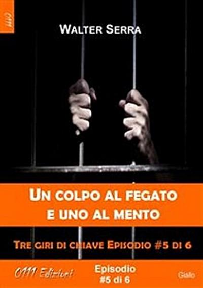 Un colpo al fegato e uno al mento - Tre giri di chiave ep. #5 di 6