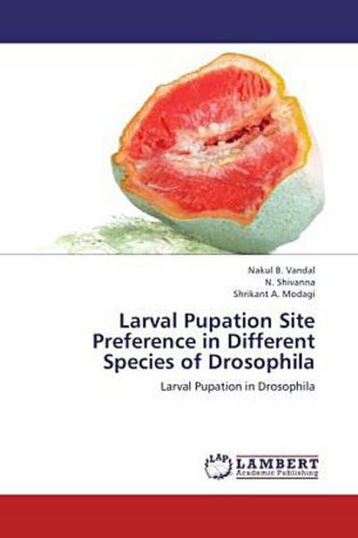 Larval Pupation Site Preference in Different Species of Drosophila