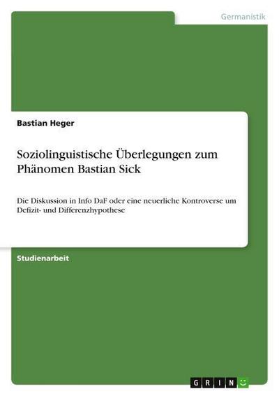 Soziolinguistische Überlegungen zum Phänomen Bastian Sick - Bastian Heger