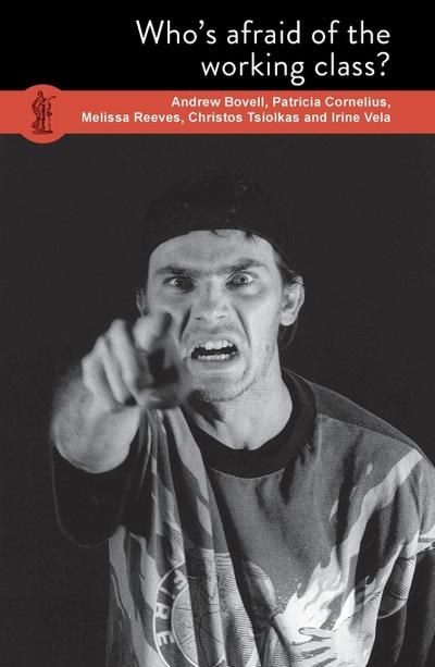 Who’s Afraid of the Working Class?