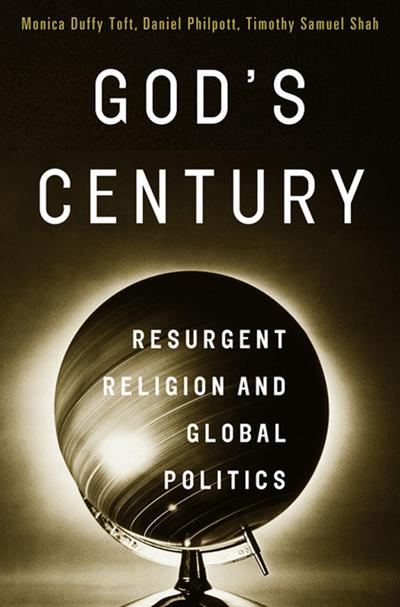 God’s Century: Resurgent Religion and Global Politics