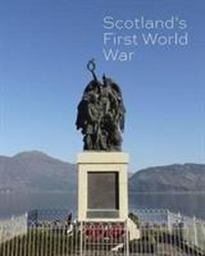 Munro, K: Scotland’s First World War