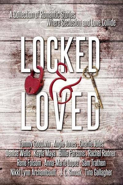 Locked and Loved: An Isolated Romance Collection