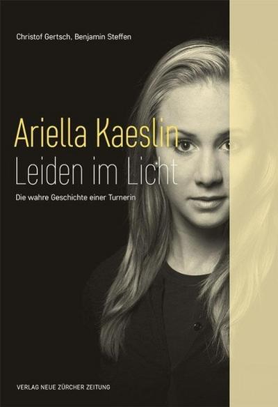 Gertsch, C: Ariella Kaeslin - Leiden im Licht