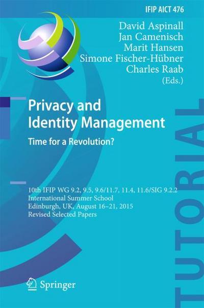 Privacy and Identity Management. Time for a Revolution?