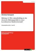 Bildung 4.0. Wie zukunftsfähig ist die deutsche Bi
