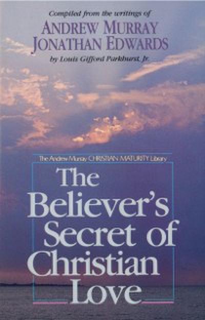 Believer’s Secret of Christian Love