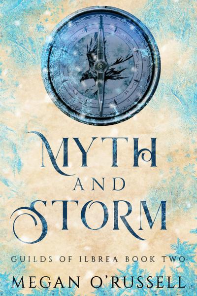 Myth and Storm (Guilds of Ilbrea, #2)