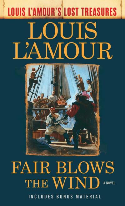 Fair Blows the Wind (Louis L’Amour’s Lost Treasures)