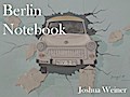 Berlin Notebook