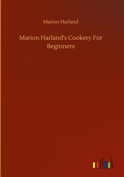 Marion Harland’s Cookery For Beginners