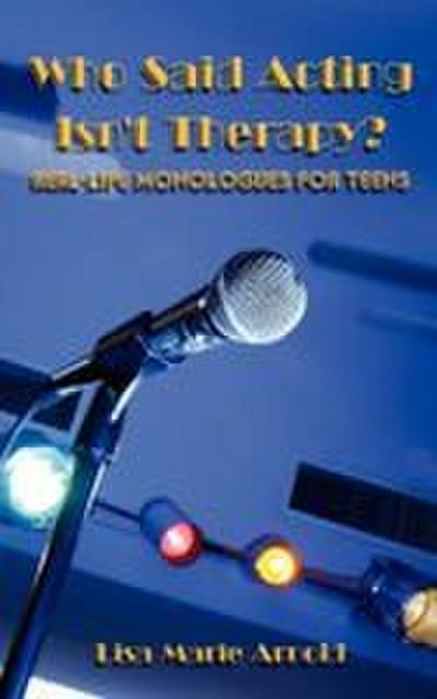 Who Said Acting Isn’t Therapy?