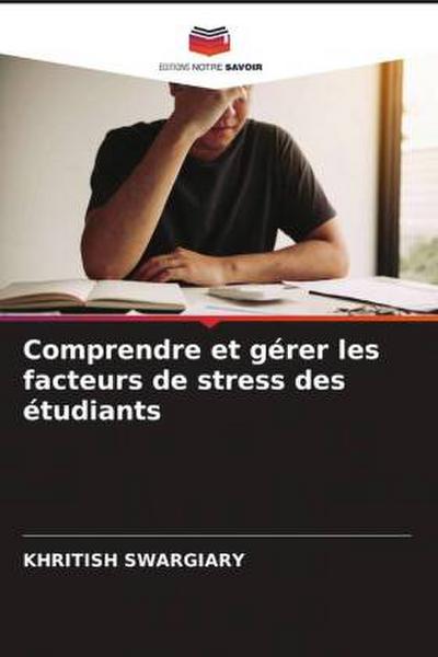 Comprendre et gérer les facteurs de stress des étudiants