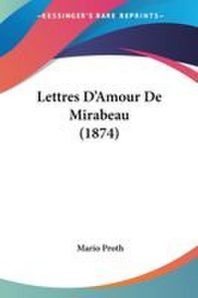 Lettres D’Amour De Mirabeau (1874)