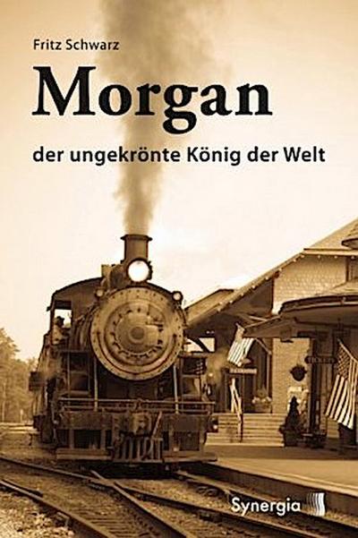 Morgan, der ungekrönte König der Welt