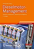 Dieselmotor-Management: Systeme, Komponenten, Steuerung und Regelung (Bosch Fachinformation Automobil)