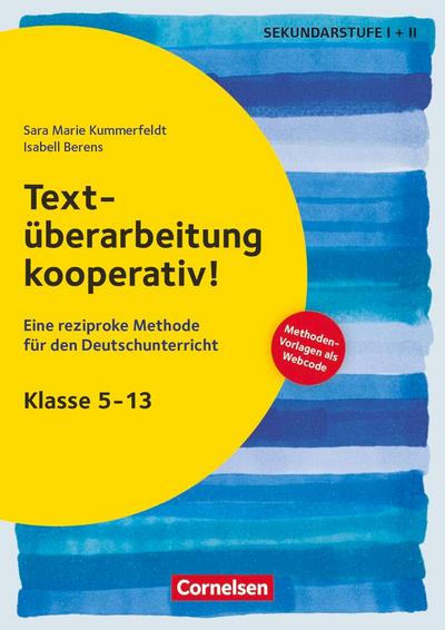 Textüberarbeitung kooperativ! - Eine reziproke Methode für den Deutschunterricht. Klasse 5-13