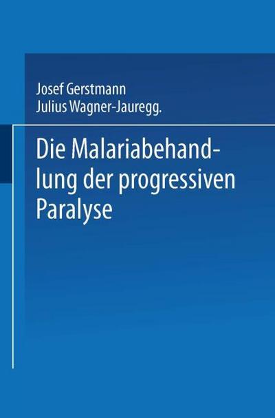 Die Malariabehandlung der Progressiven Paralyse