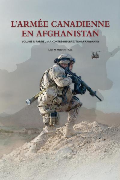 L’Armée Canadienne en Afghanistan, Volume II, partie 2