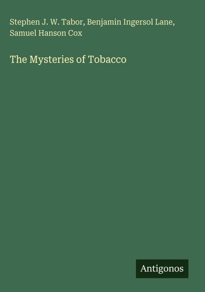 The Mysteries of Tobacco